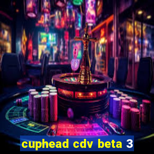 cuphead cdv beta 3