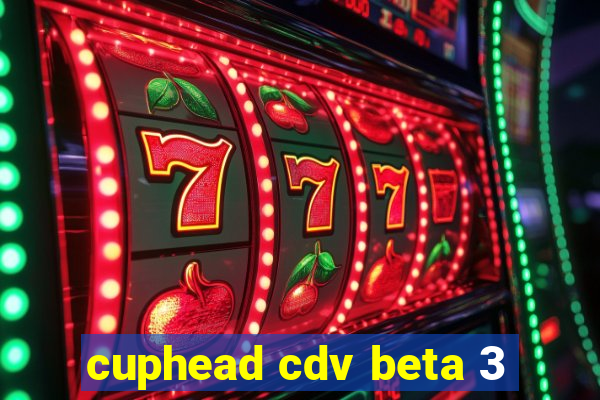 cuphead cdv beta 3