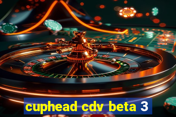 cuphead cdv beta 3