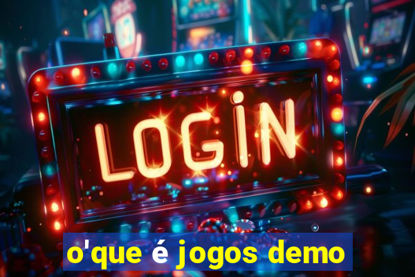 o'que é jogos demo