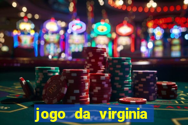 jogo da virginia que ganha dinheiro