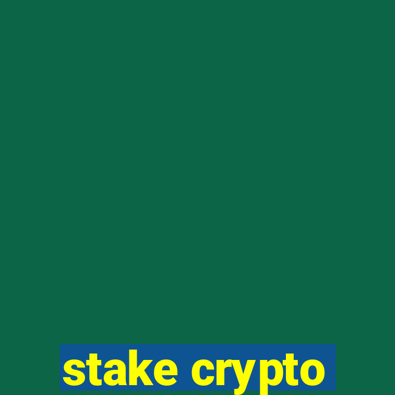 stake crypto