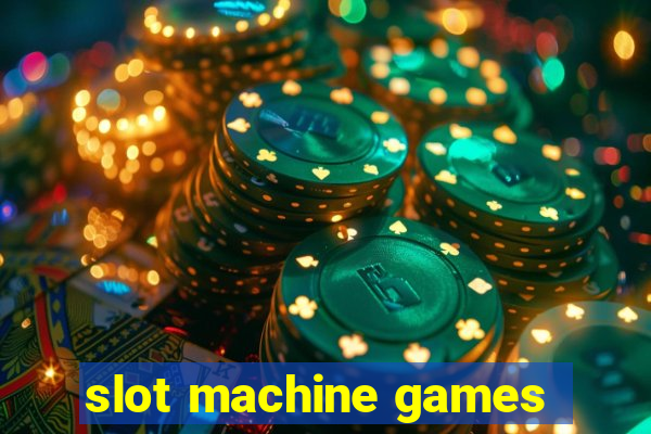 slot machine games