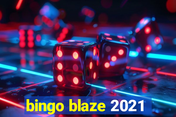 bingo blaze 2021