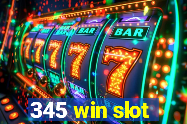 345 win slot