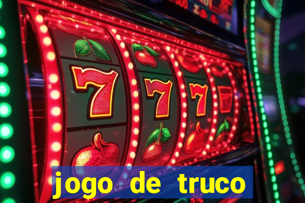 jogo de truco gr谩tis 360