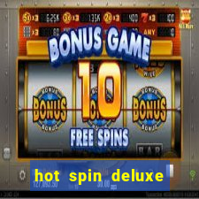 hot spin deluxe slot free play