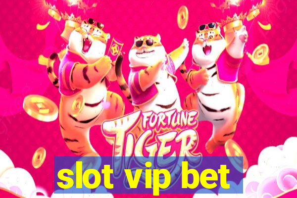 slot vip bet