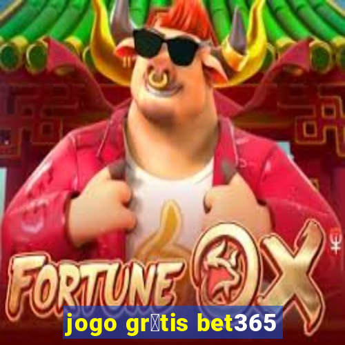 jogo gr谩tis bet365