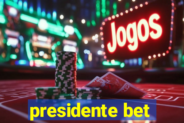 presidente bet