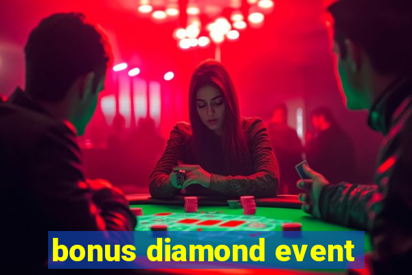 bonus diamond event