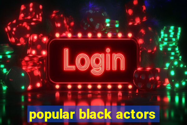 popular black actors