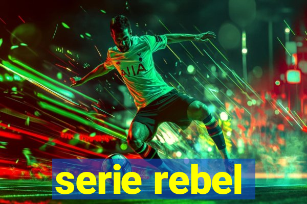 serie rebel