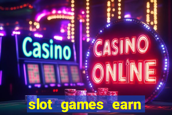 slot games earn real money gcash