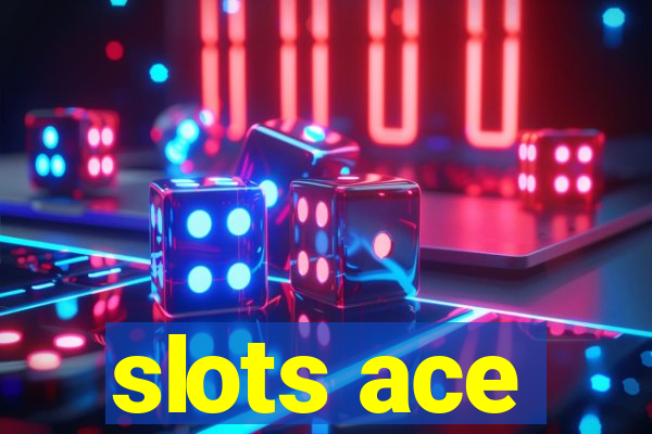 slots ace