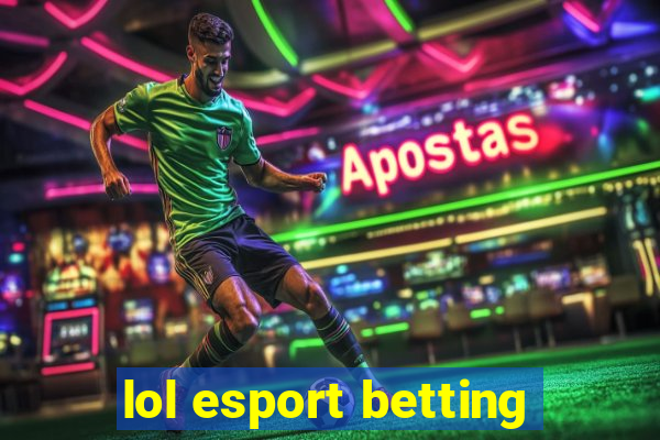 lol esport betting