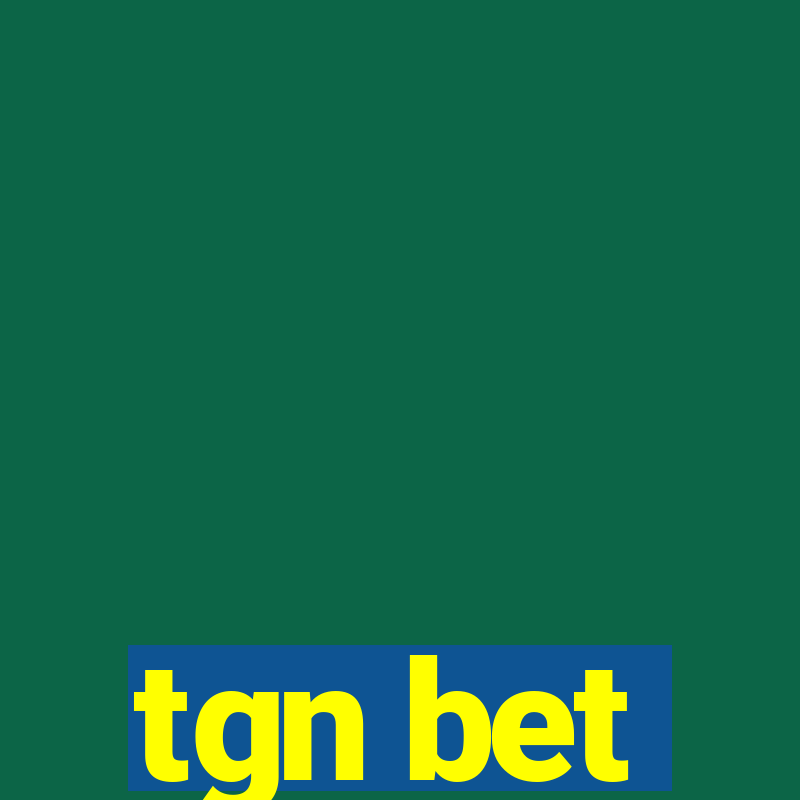 tgn bet