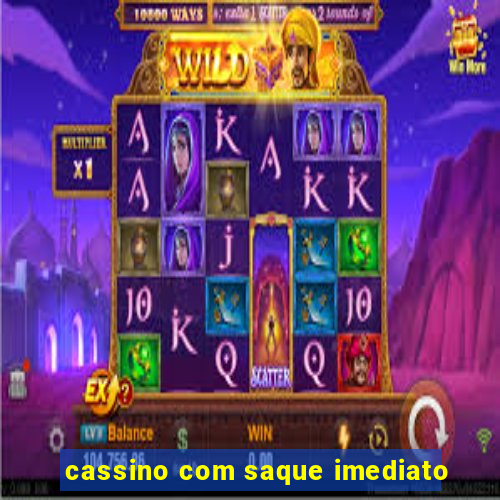 cassino com saque imediato