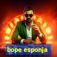 bope esponja