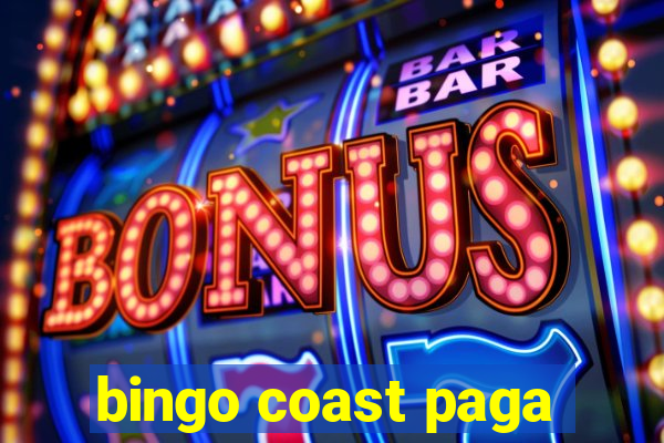 bingo coast paga