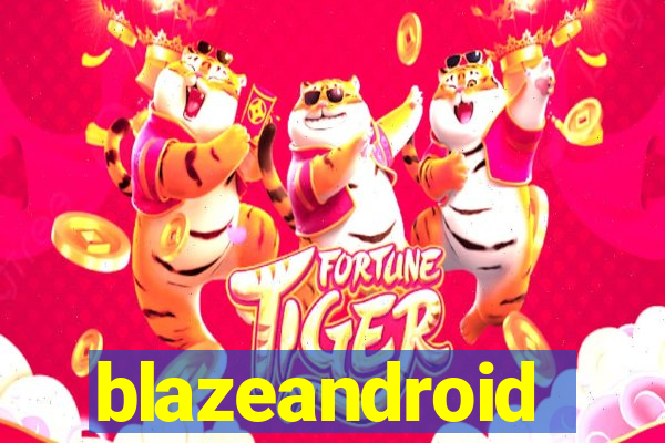 blazeandroid