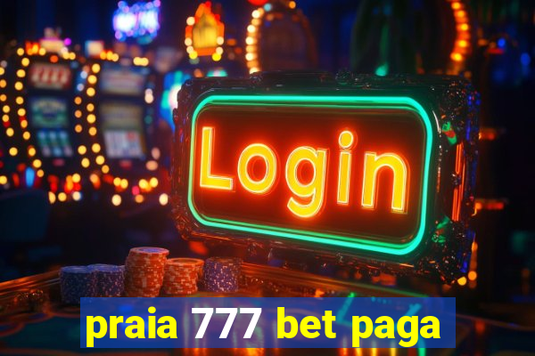 praia 777 bet paga