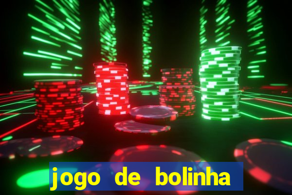 jogo de bolinha que ganha dinheiro