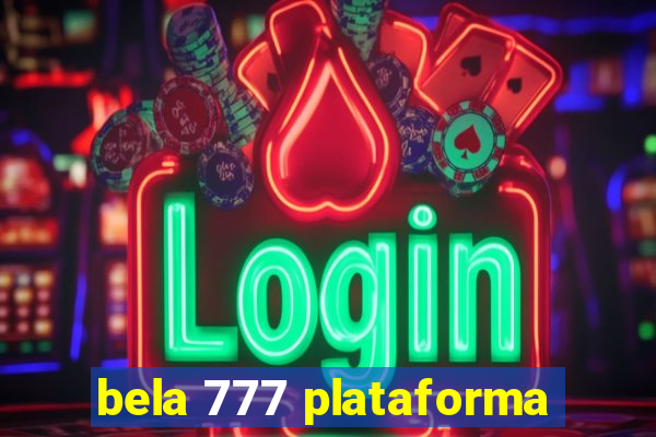 bela 777 plataforma