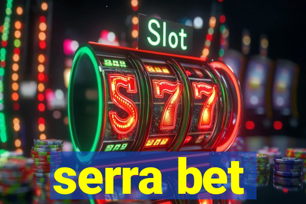 serra bet