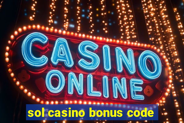 sol casino bonus code