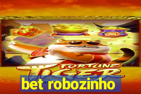 bet robozinho