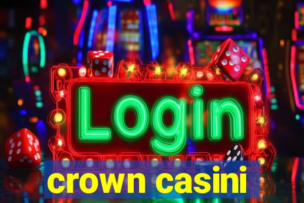 crown casini