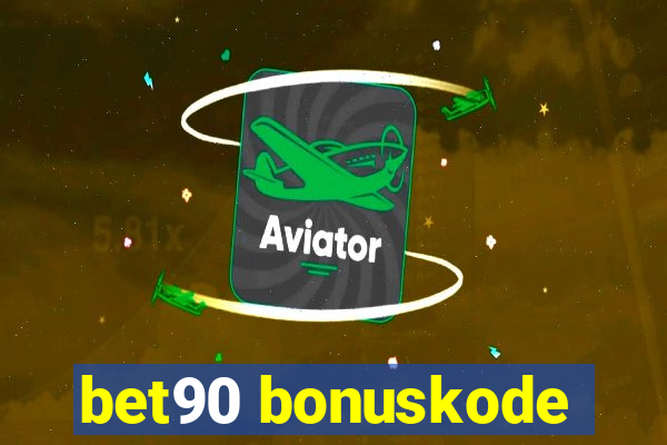 bet90 bonuskode