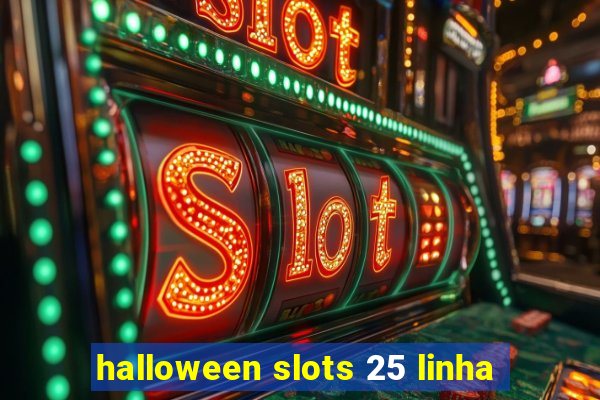 halloween slots 25 linha