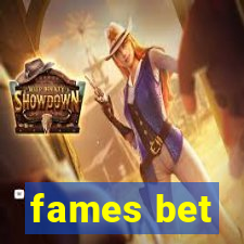 fames bet