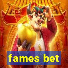 fames bet