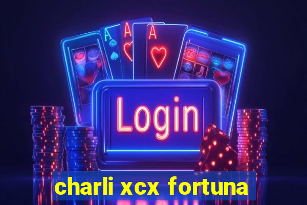 charli xcx fortuna