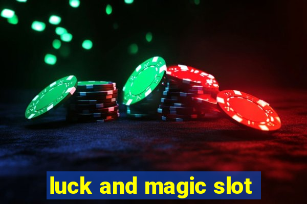 luck and magic slot