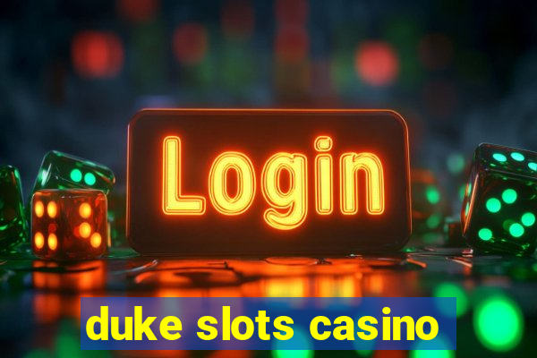 duke slots casino