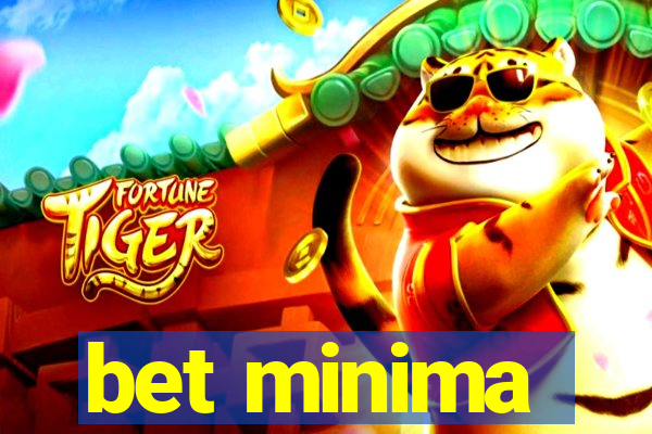 bet minima