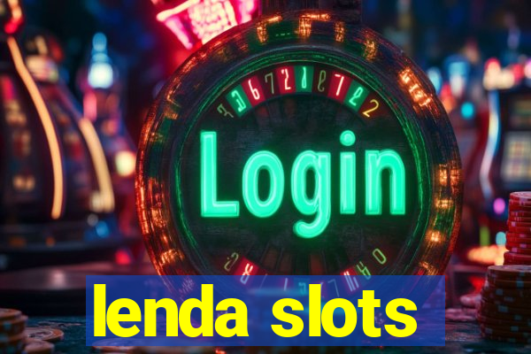 lenda slots