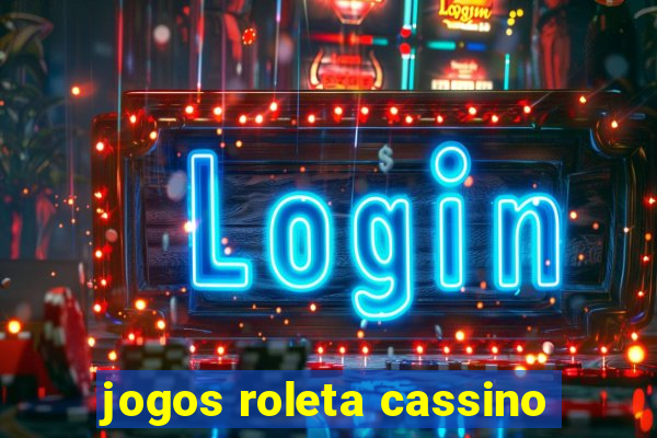 jogos roleta cassino