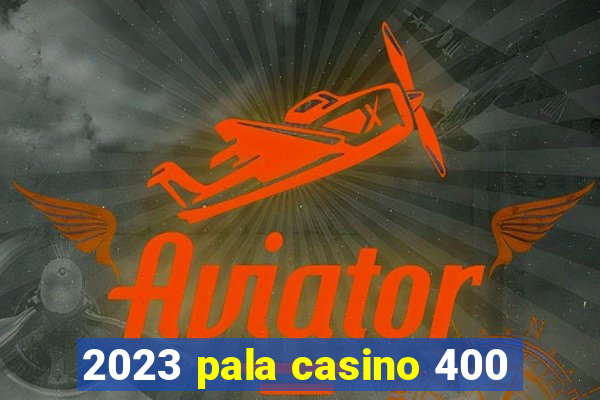 2023 pala casino 400