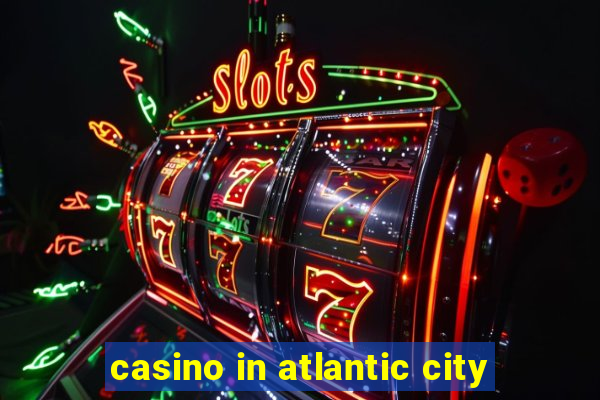 casino in atlantic city