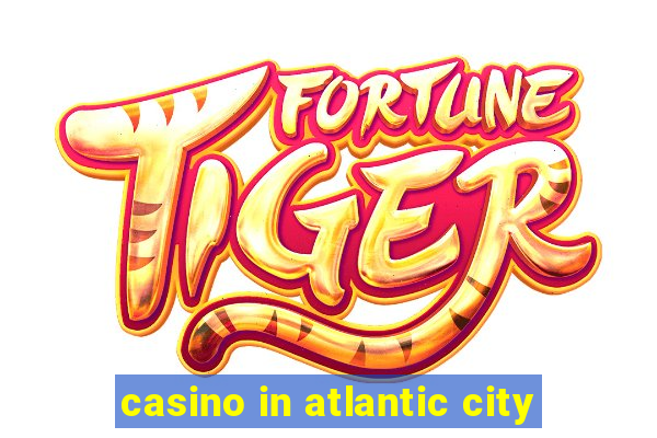 casino in atlantic city