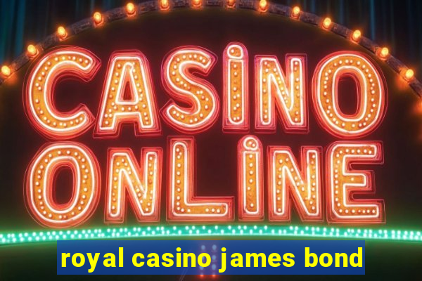 royal casino james bond