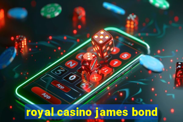 royal casino james bond