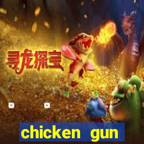 chicken gun dinheiro infinito