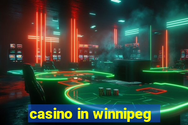 casino in winnipeg