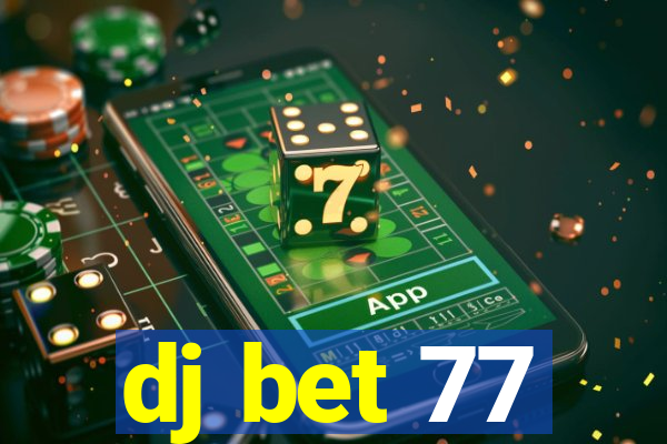 dj bet 77